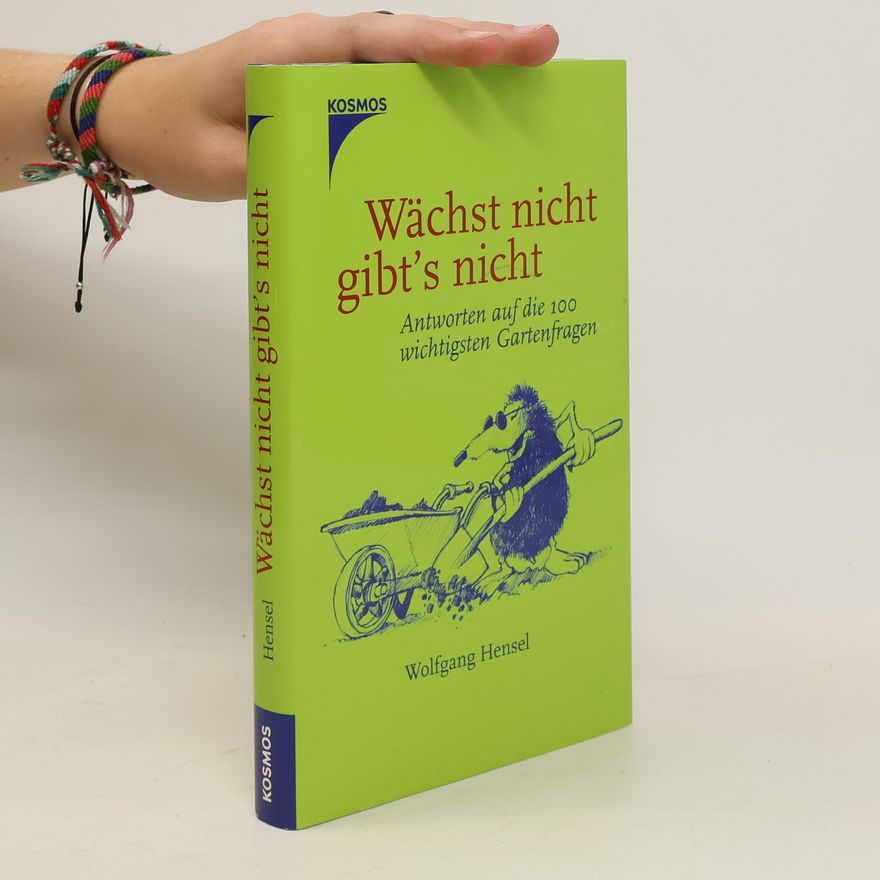 Wolfgang Hensel Wächst nicht, gibt's nicht