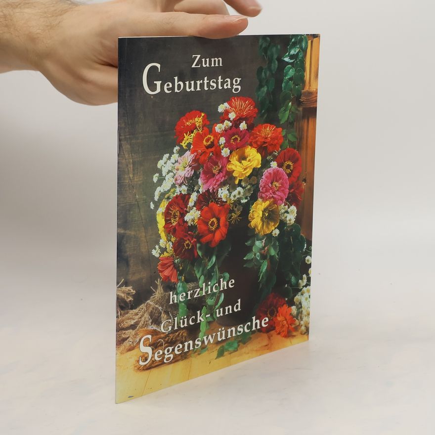 Various authors Zum Geburtstag herzliche Glück- und Segenswünsche