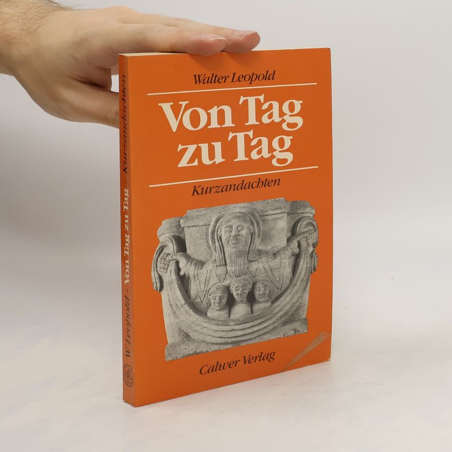 Leopold Walter Von Tag zu Tag