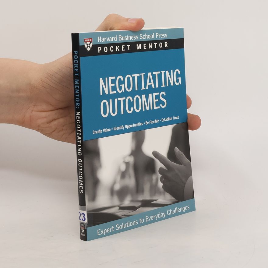 Harvard Business School. Press Negotiating Outcomes