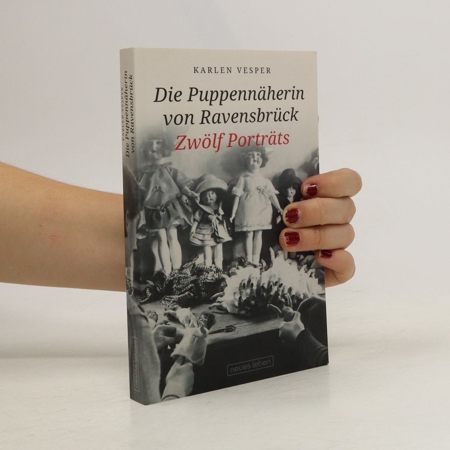 Karlen Vesper-Gräske Die Puppennäherin von Ravensbrück