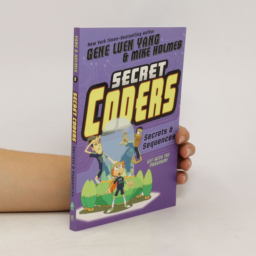 Gene Luen Yang Secret Coders: Secrets & Sequences
