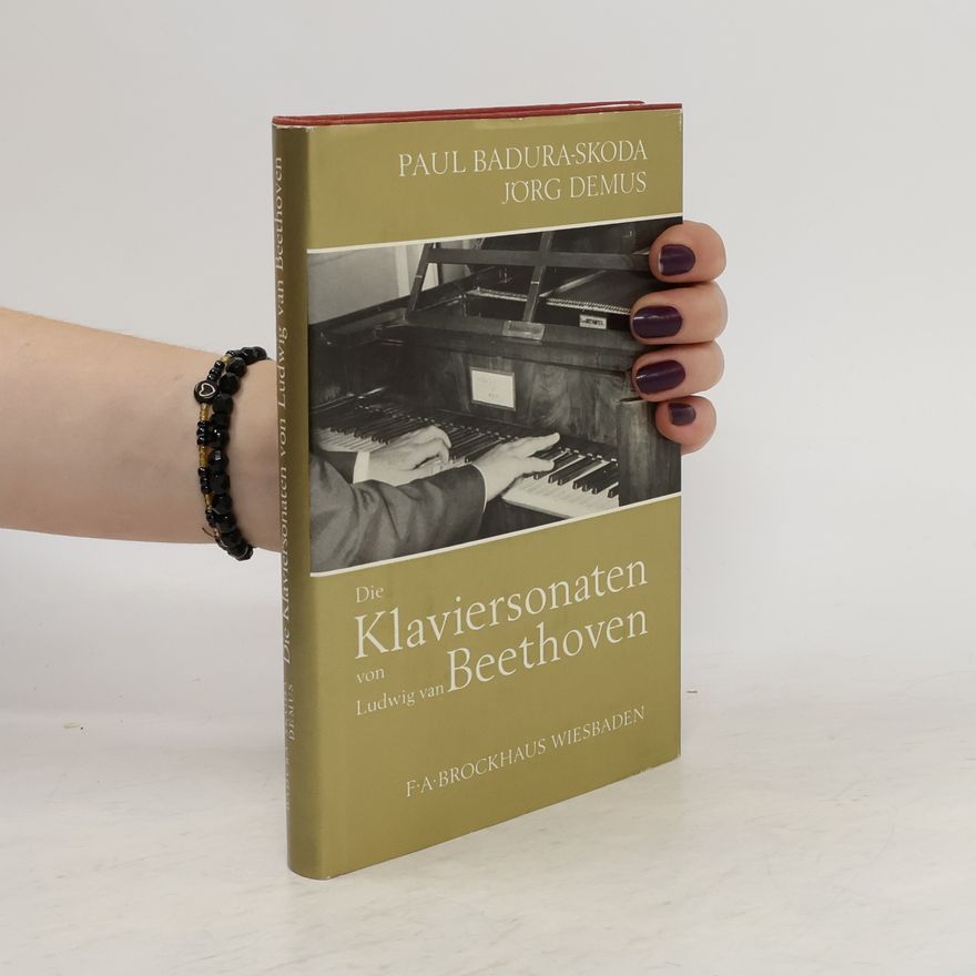 Paul Badura Skoda Die Klaviersonaten von Ludwig van Beethoven
