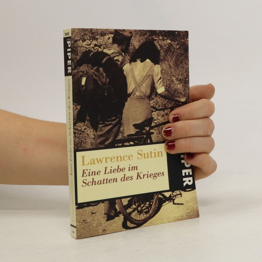 Lawrence Sutin Eine Liebe im Schatten des Krieges