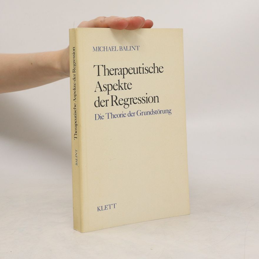 Balint Michael Therapeutische Aspekte der Regression