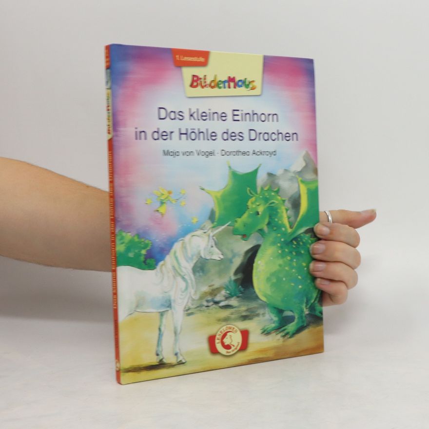 Maja von Vogel Das kleine Einhorn in der Höhle des Drachen