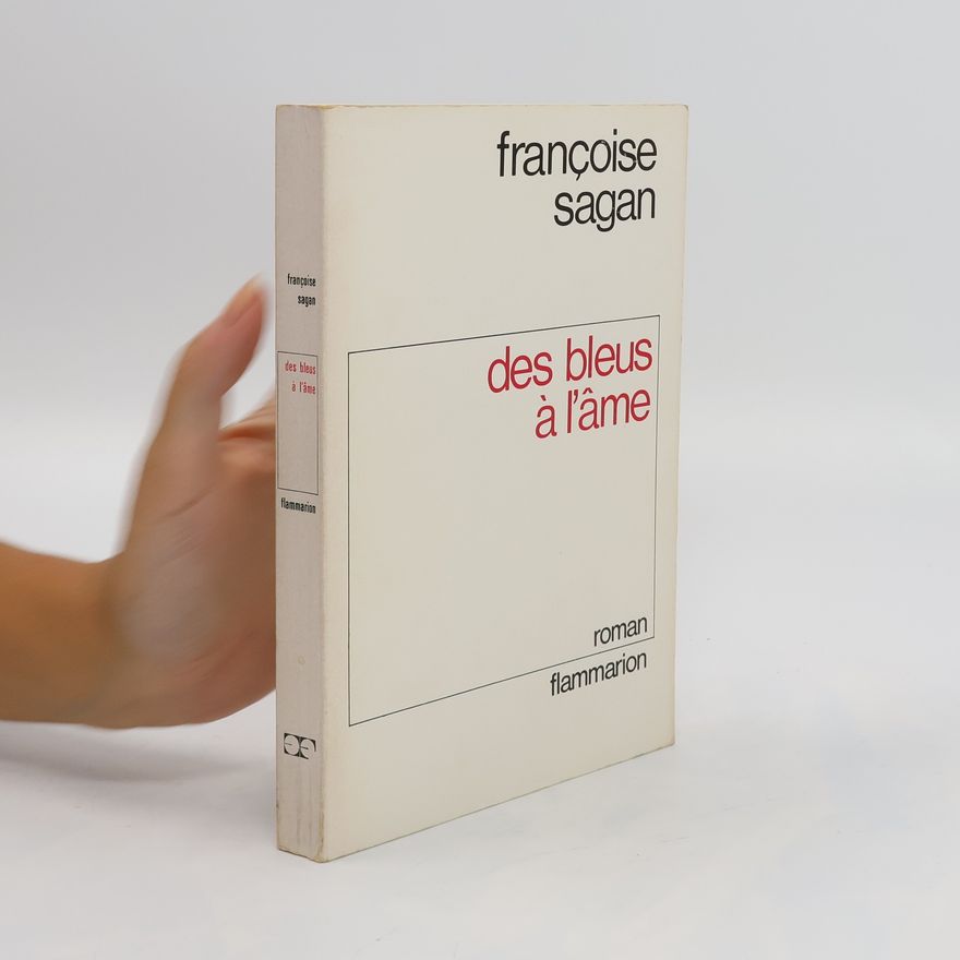Françoise Sagan Des bleus à l'âme