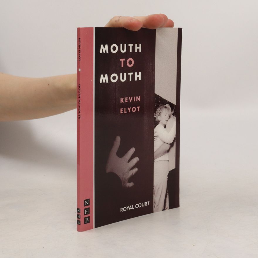 Kevin Elyot Mouth to Mouth