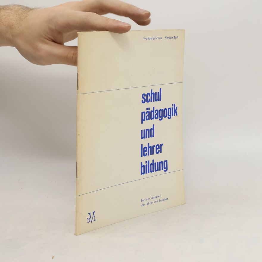 Wolfgang Schulz Schulpädagogik und Lehrerbildung