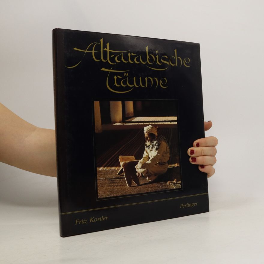 Fritz Kortler Altarabische Träume