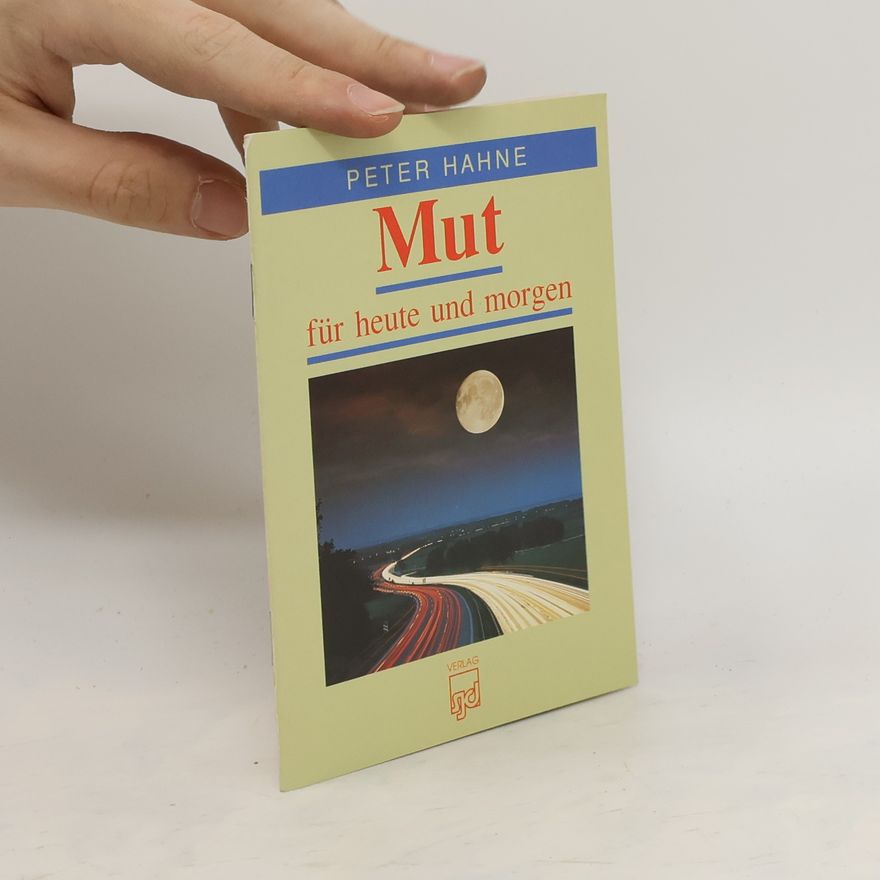 Peter Hahne Mut für heute und morgen