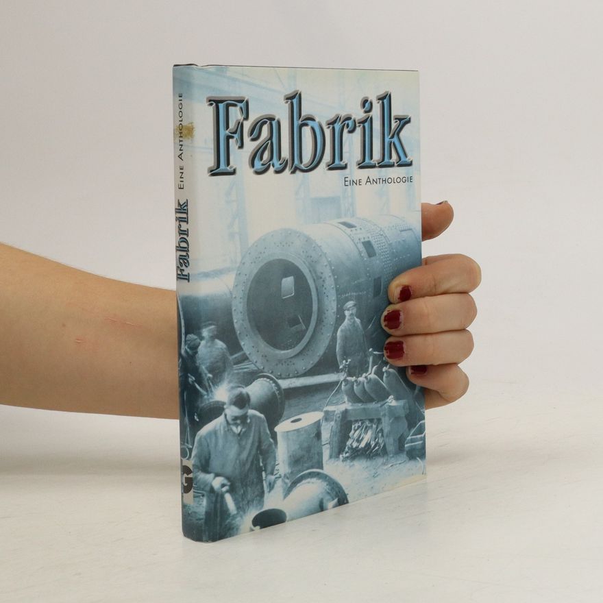 Karl-Friedrich Geissler Fabrik. Eine Anthologie