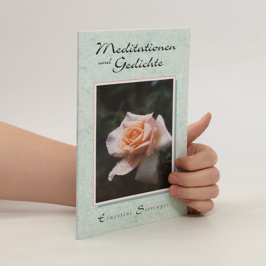 Ernestine Seiringer Meditationen und Gedichte