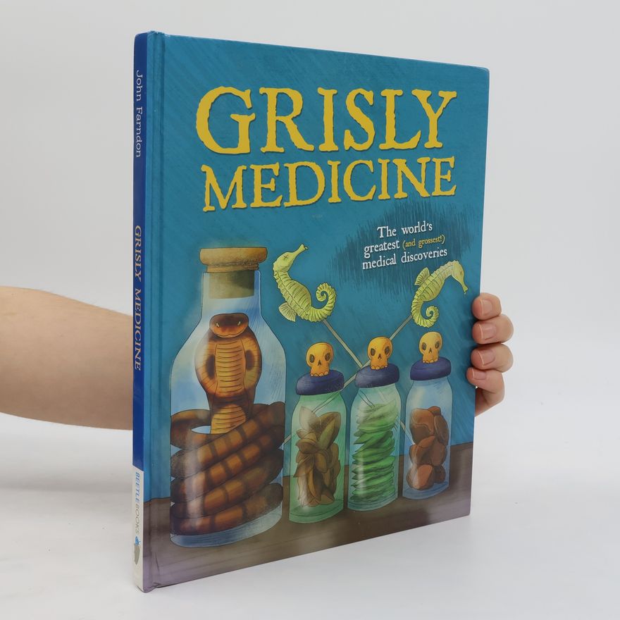 John Farndon Grisly Medicine