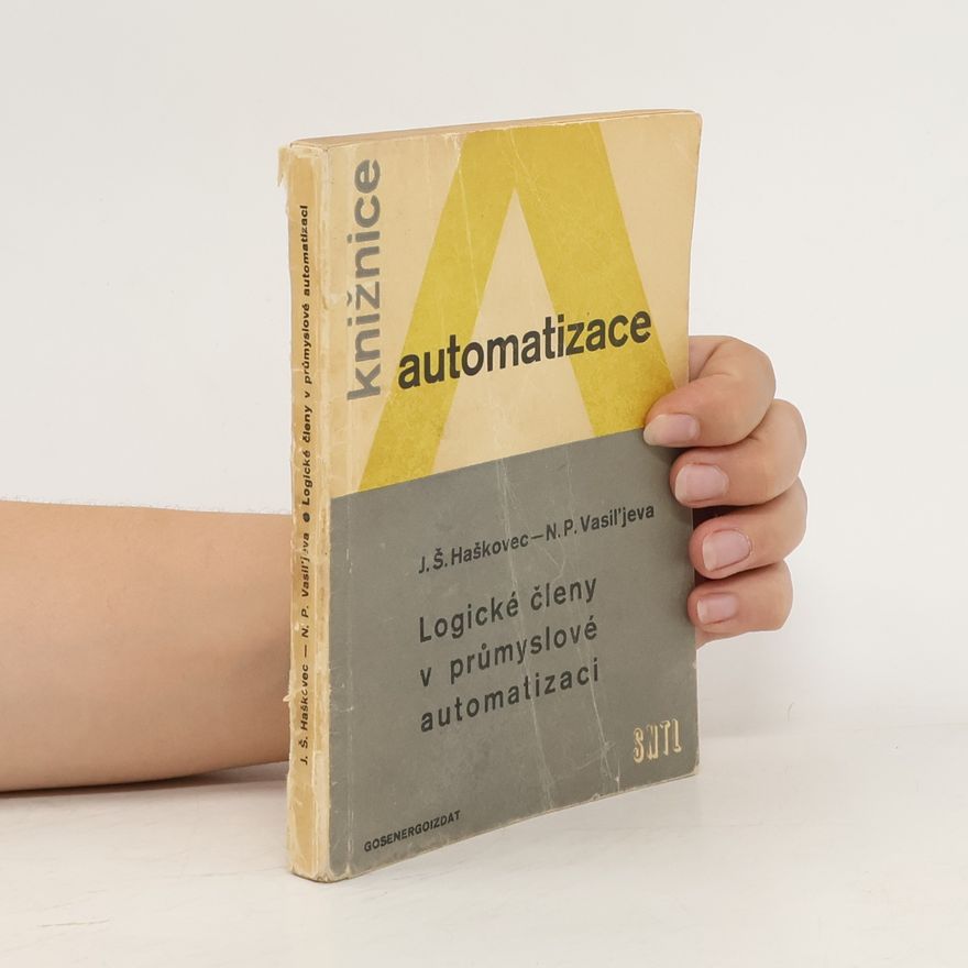 Natalija Petrovna Vasil'jeva Logické členy v průmyslové automatizaci