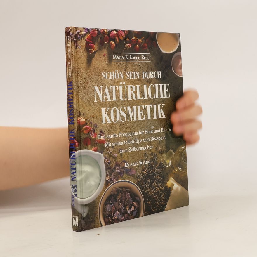 Maria-Elisabeth Lange Schön sein durch natürliche Kosmetik
