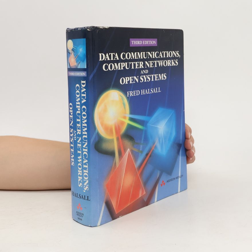 Fred Halsall Data Communications, Computer Networks, and Open Systems