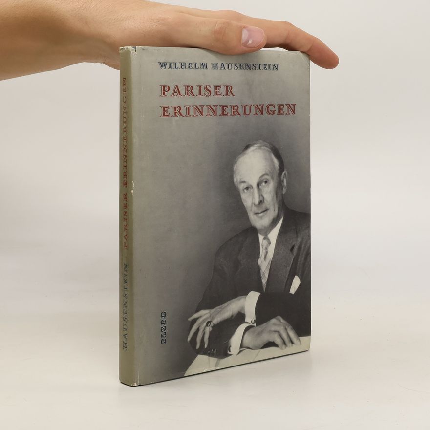 Wilhelm Hausenstein Pariser Erinnerungen