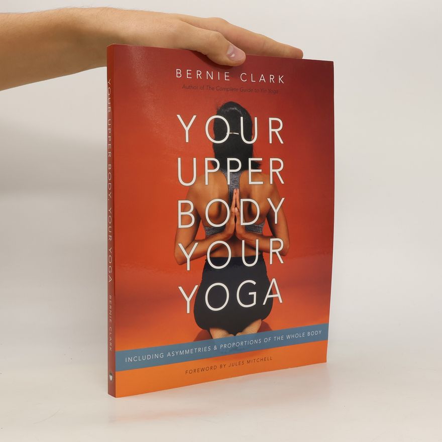 Bernie Clark Your Upper Body, Your Yoga