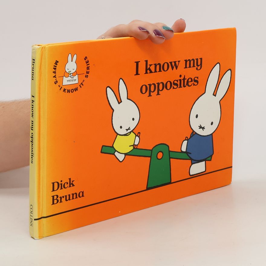 Dick Bruna I Know My Opposites