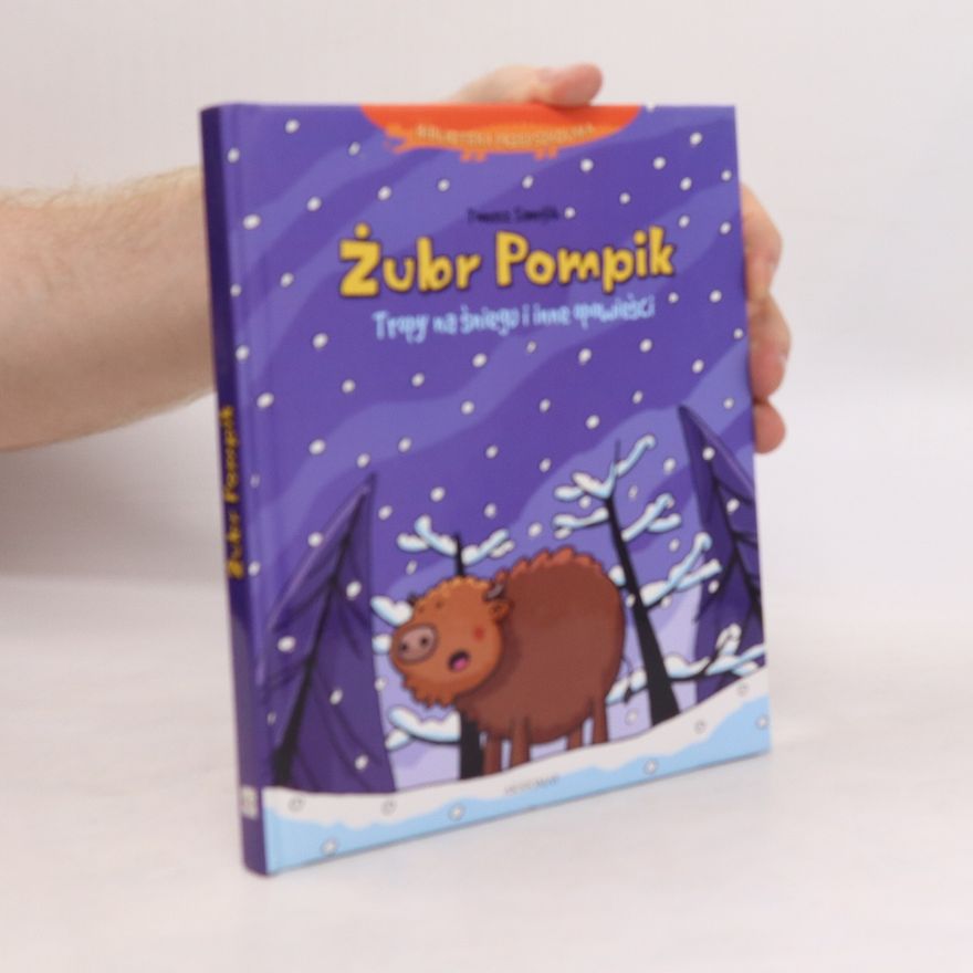 Tomasz Samojlik Żubr Pompik. Tropy na śniegu i inne opowieści (seria: Biblioteka przedszkolaka)