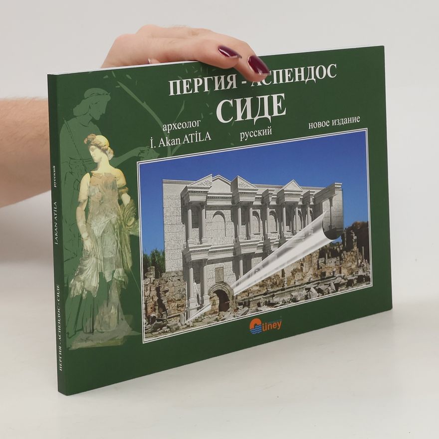 I. .. Akan Atila Пергия - Aспендос сиде археолог. Pergiâ - Aspendos side arheolog