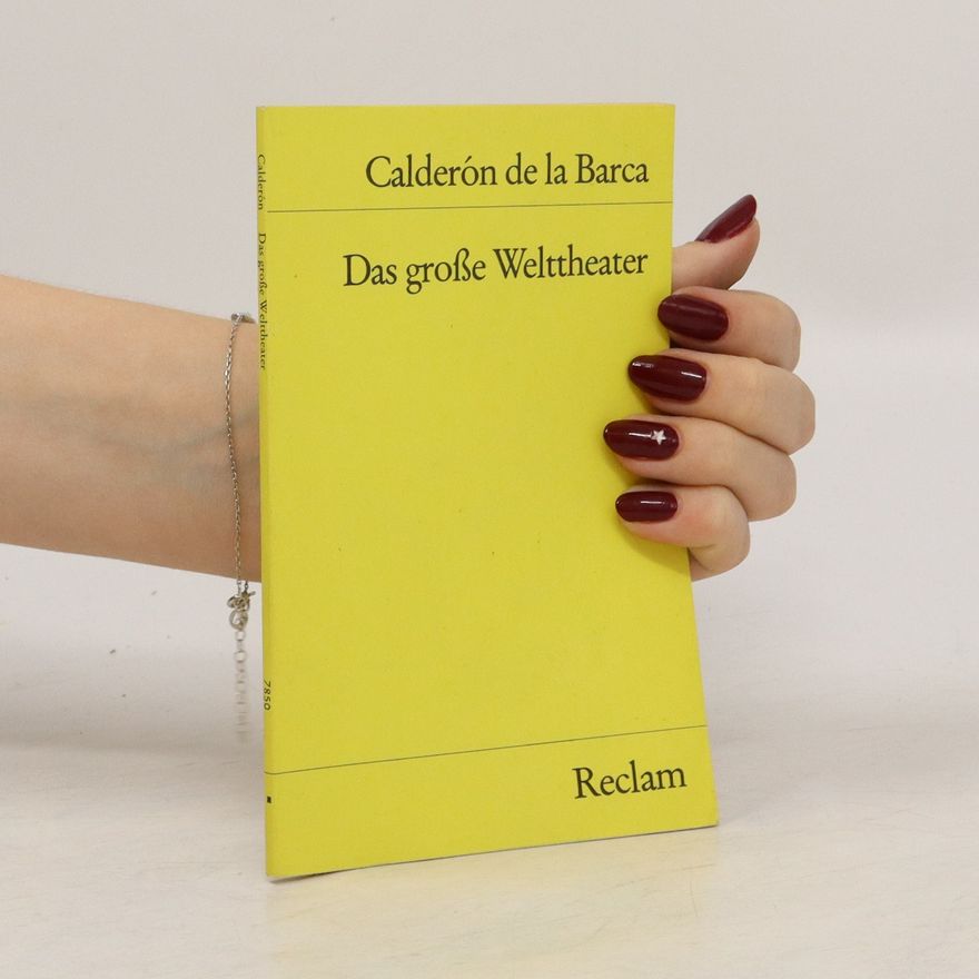 Pedro Calderón de la Barca Das große Welttheater