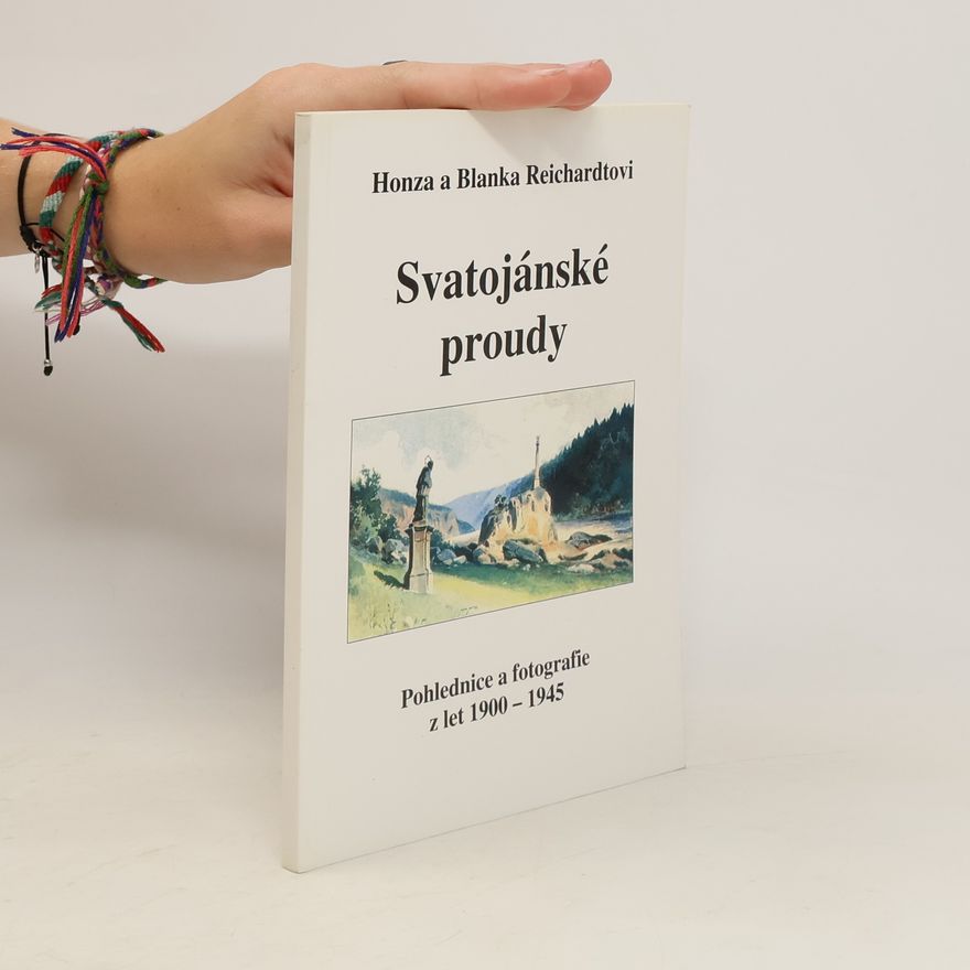Honza a. Blanka Reichardtovi Reichardt Svatojanské proudy, Pohlednice a fotografie z let 1900-1945