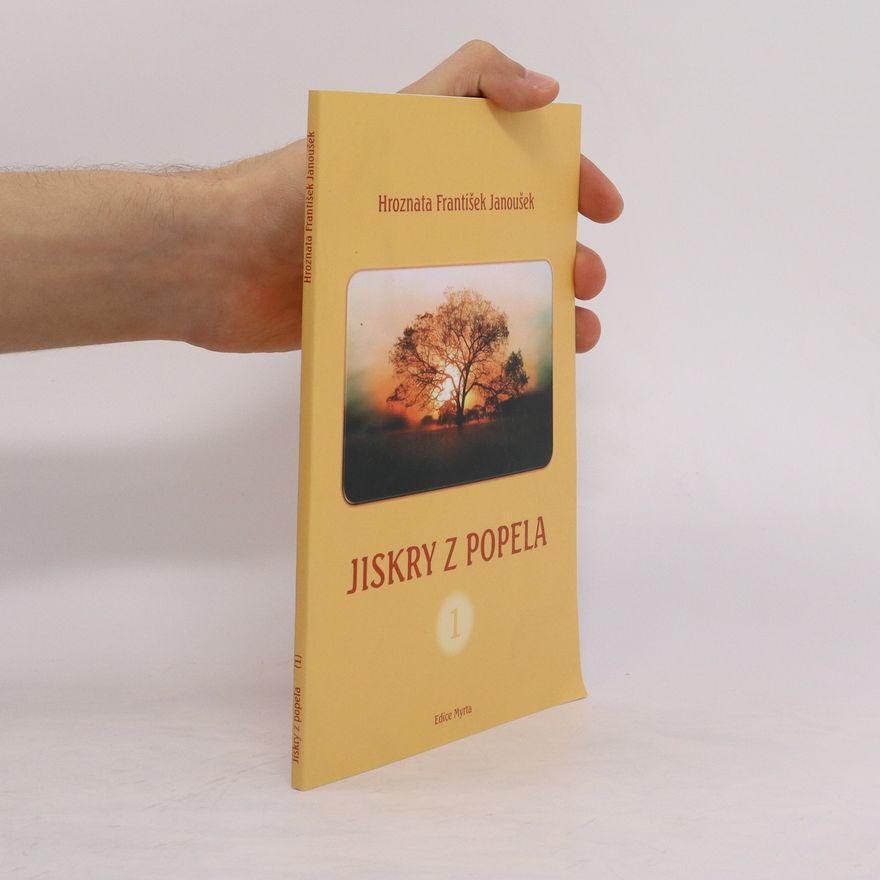 František Hroznata Janoušek Jiskry z popela 1