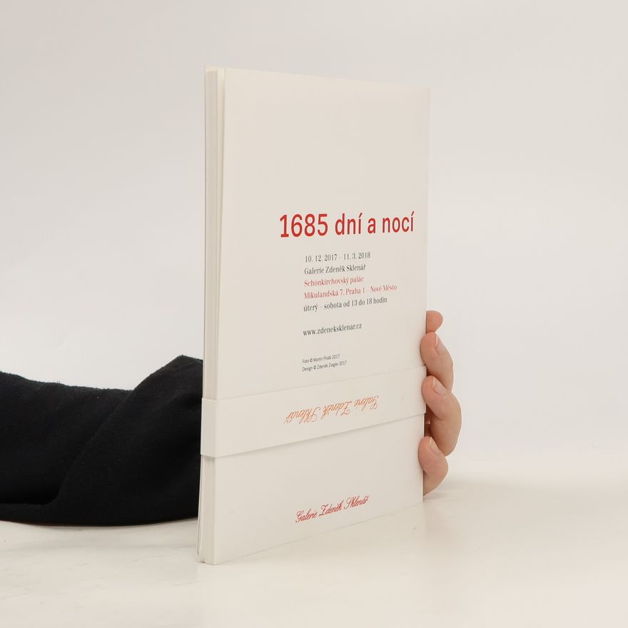 Auteurscollectief 1685 dní a nocí. 10.12.2017-11.3.2018, Galerie Zdeněk Sklenář
