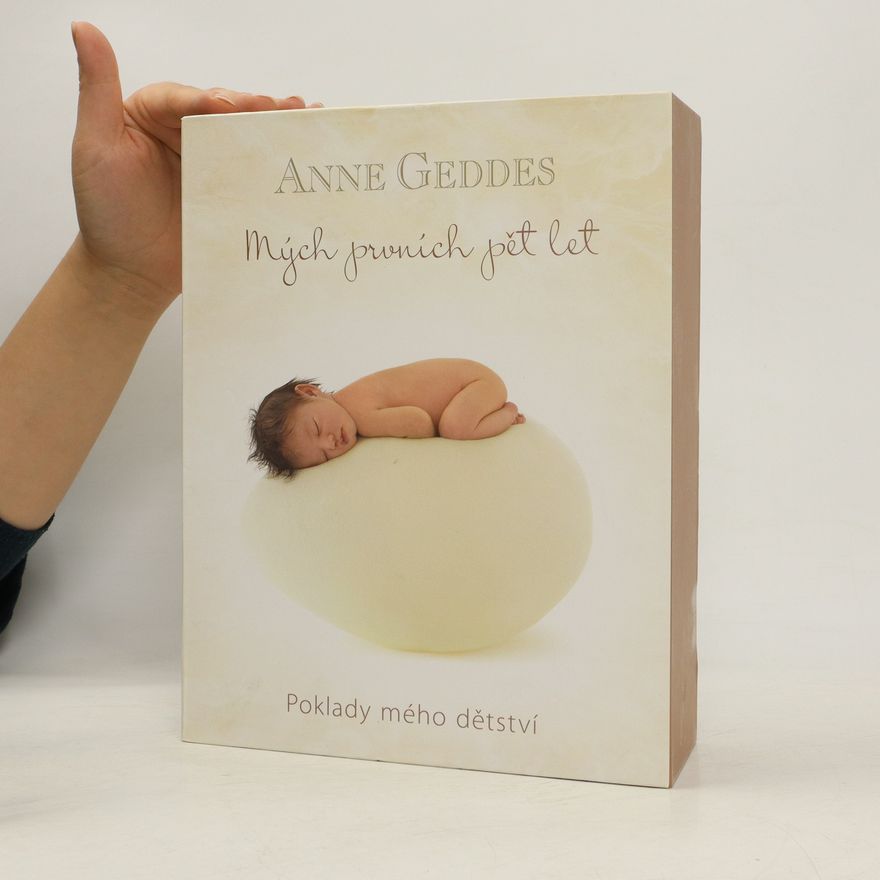 Anne Geddes Mých prvních pět let