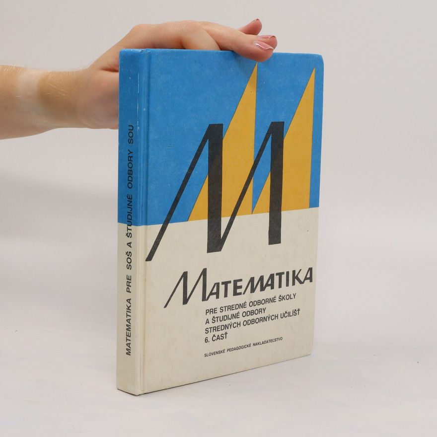 Autorenkollektiv Matematika pre SOŠ a študijné odbory SOU. 6.časť