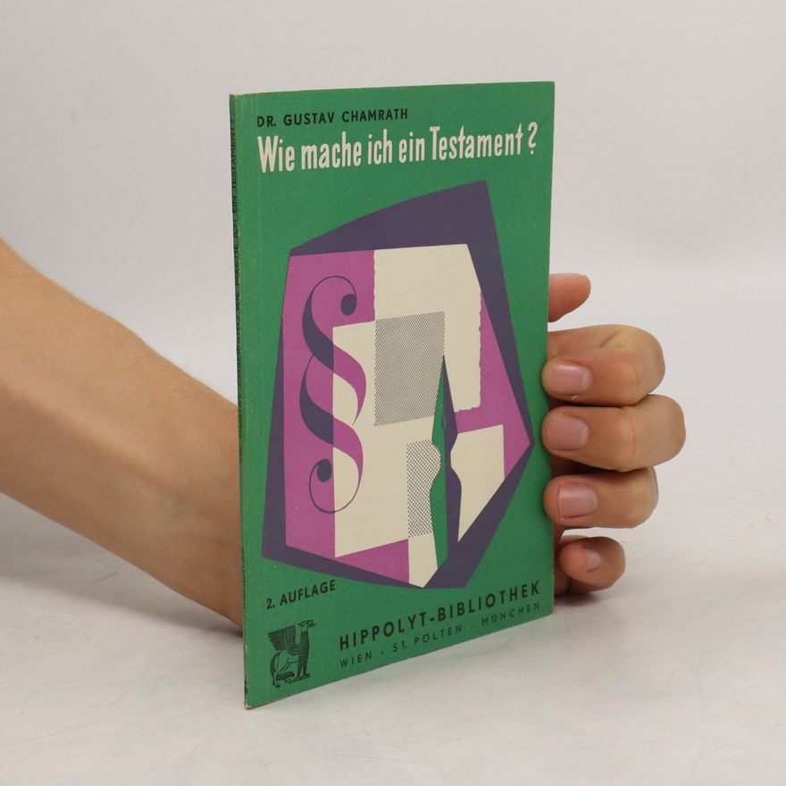 Gustav Chamrath Wie mache ich mein Testament?