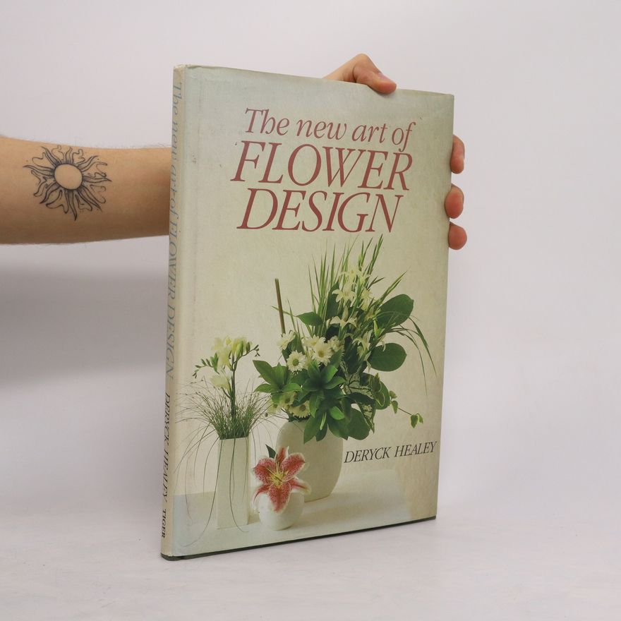 Deryck Healey The New Art of Flower Design