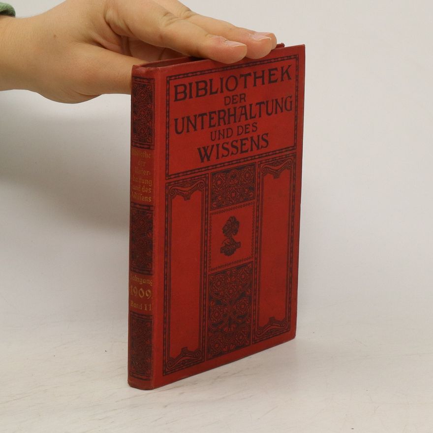 Various authors Bibliothek der Unterhaltung und des Wissens. Jahrgang 1909 Band 11