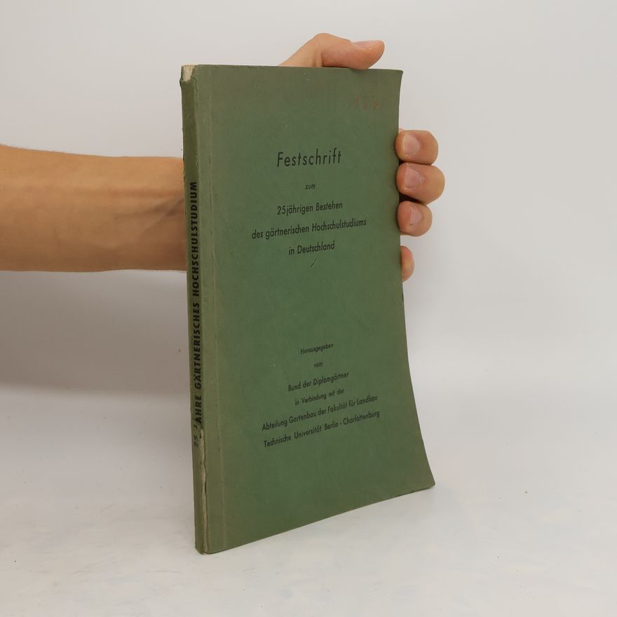Autorenkollektiv Festschrift zum 25 jährigen Bestehen des gärtnerischen Hochschulstudiums in Deutschland