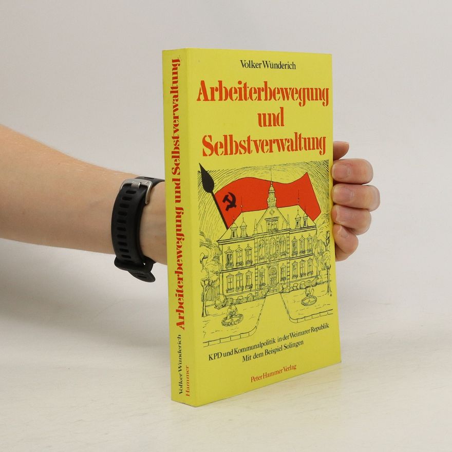 Volker Wünderich Arbeiterbewegung und Selbstverwaltung