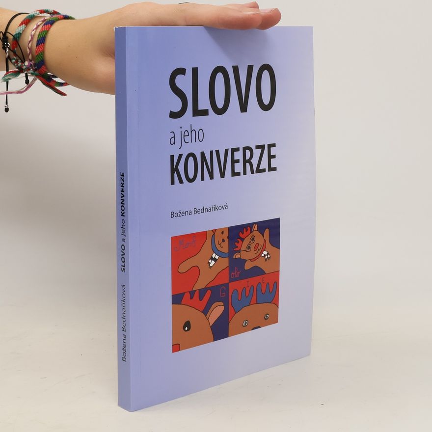 Božena Bednaříková Slovo a jeho konverze