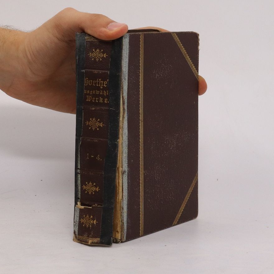 Johann Wolfgang von Goethe Goethe's ausgewählte Werke 1-4