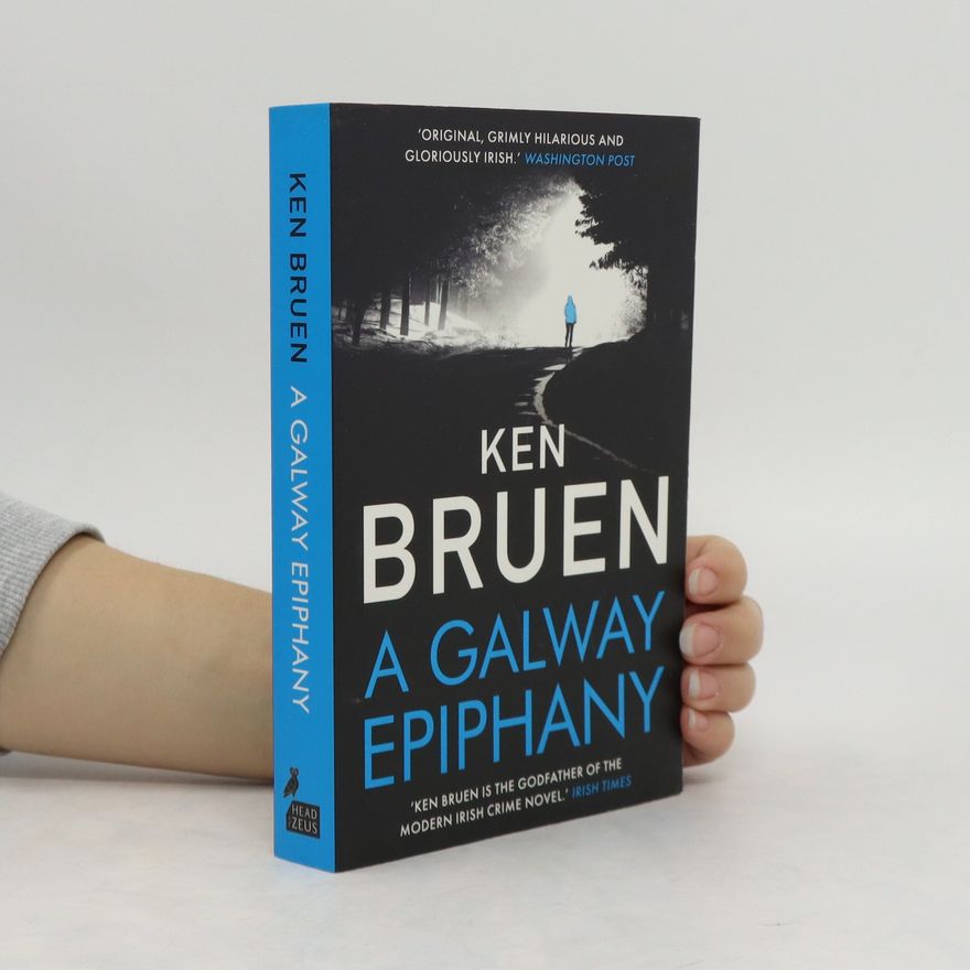 Ken Bruen A Galway Epiphany