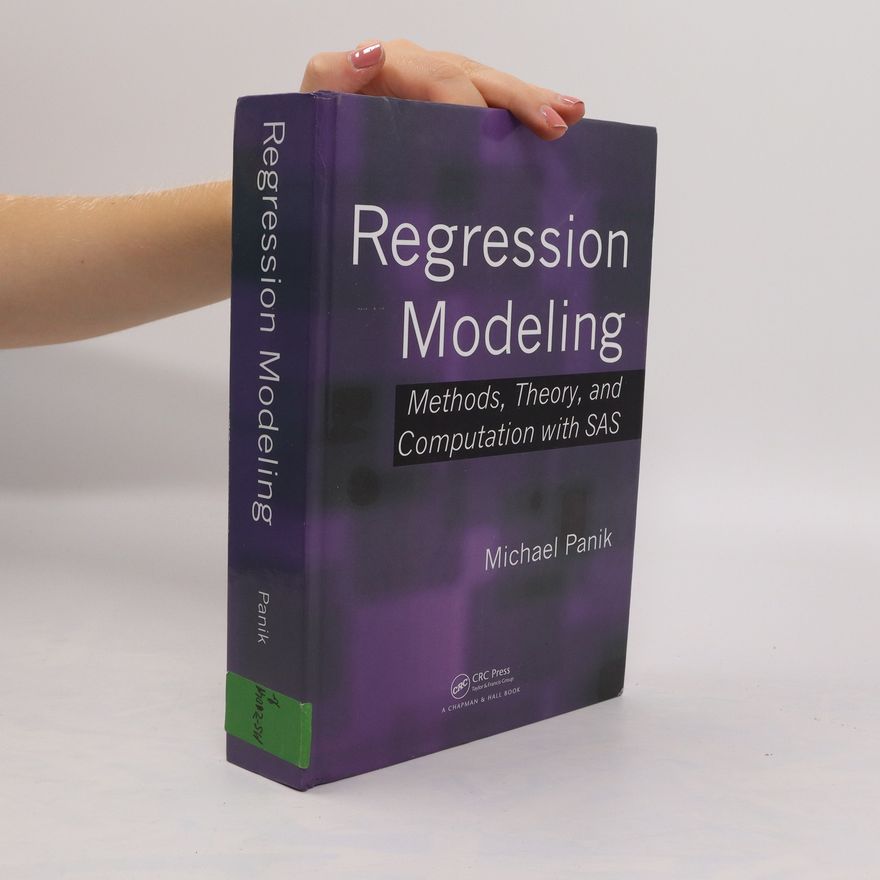 Michael J. Panik Regression Modeling. Methods, Theory, and computation with SAS