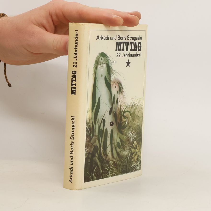 Arkady Strugatsky Mittag. 22. Jahrhundert