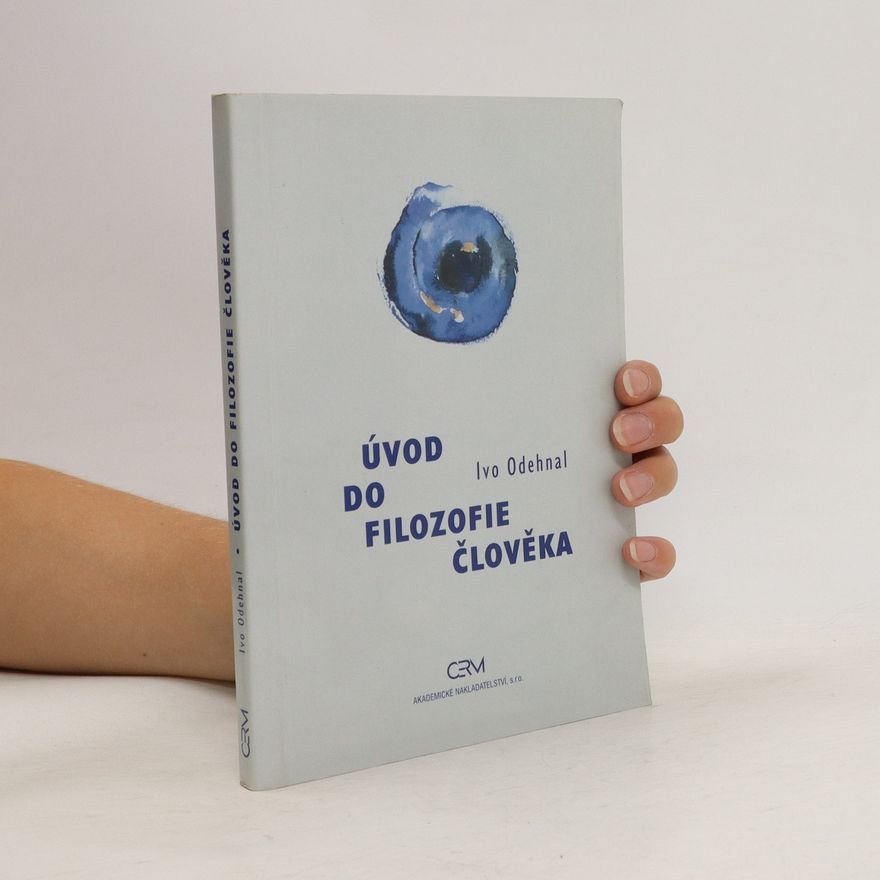 Ivo Odehnal Úvod do filozofie člověka