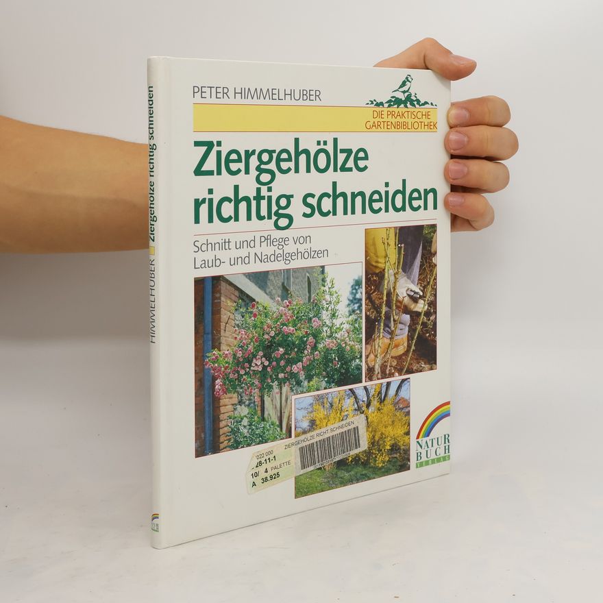 Peter Himmelhuber Ziergehölze richtig schneiden
