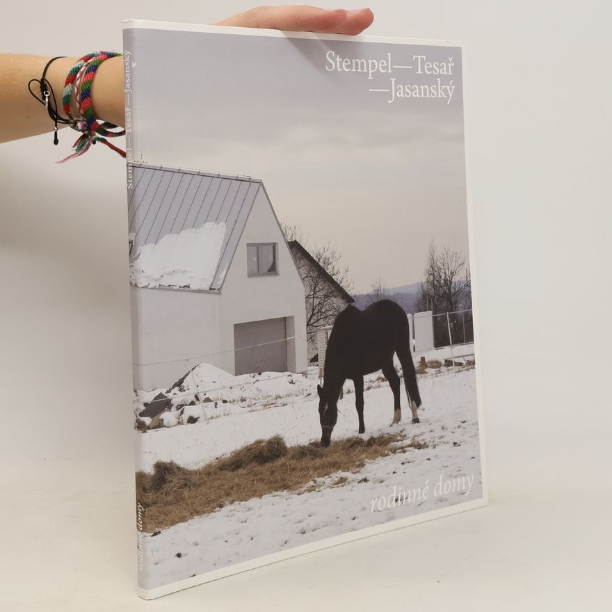 Lukáš Jasanský Rodinné domy: Stempel – Tesař – Jasanský