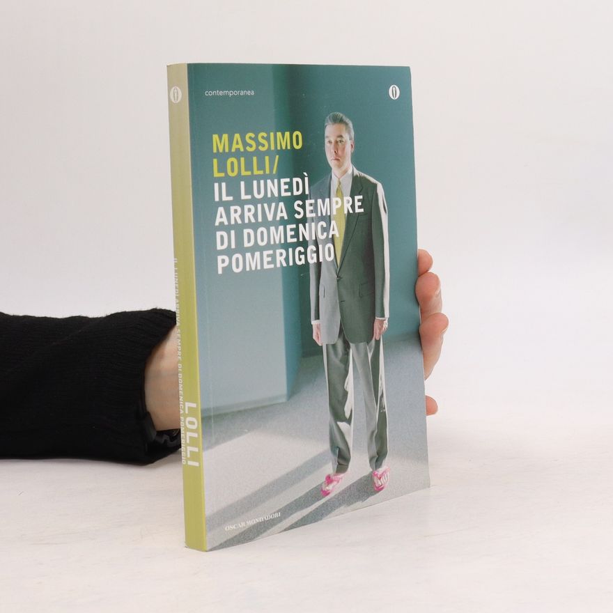 Massimo Lolli Il lunedì arriva sempre di domenica pomeriggio