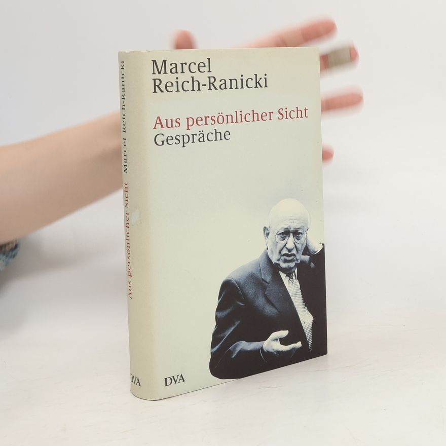 Marcel Reich-Ranicki Aus persönlicher Sicht