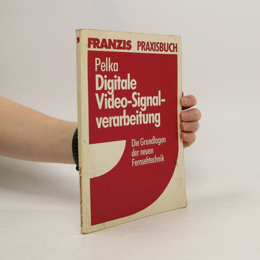 Horst Pelka Digitale Video-Signalverarbeitung