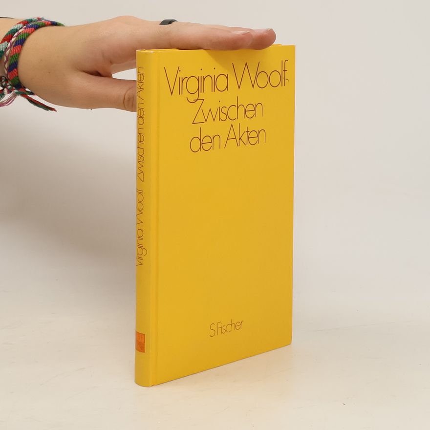 Virginia Woolf Zwischen den Akten