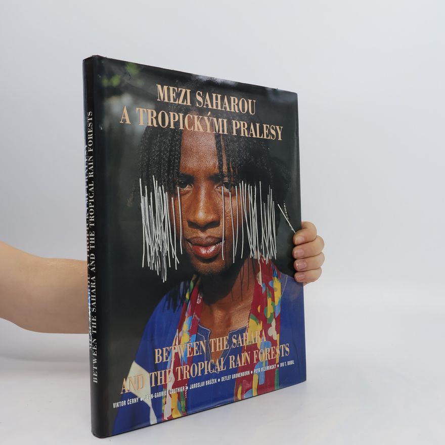 Viktor Černý Mezi Saharou a tropickými pralesy : Between the Sahara and the tropical rain forests